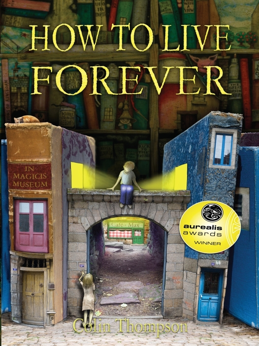 Title details for How to Live Forever by Colin Thompson - Available